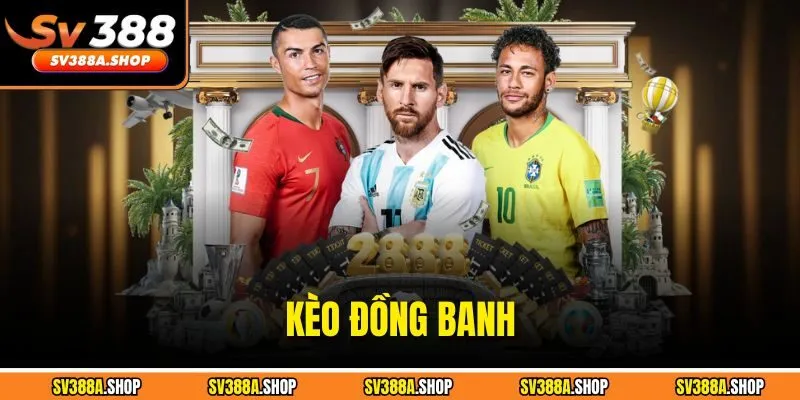 Kèo Đồng Banh Là Gì? Hướng Dẫn Soi Kèo Chi Tiết Tại SV388